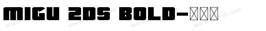 Migu 2DS Bold字体转换